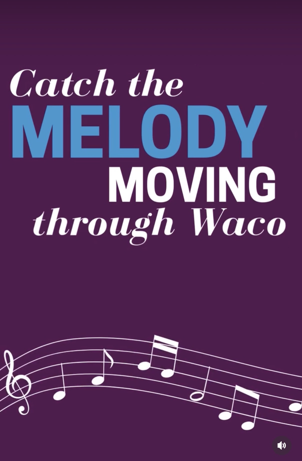 Catch the Melody Moving through Waco